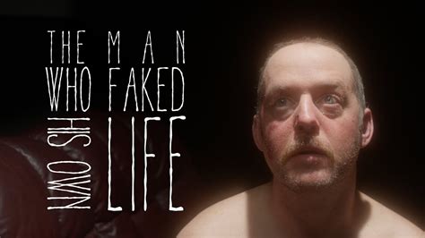 The man who faked his life. 